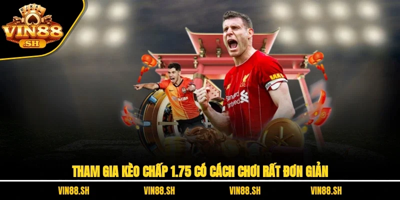 Kèo chấp 1.75